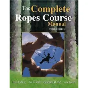The Complete Ropes Course Manual
